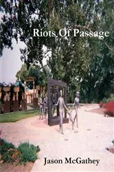 Book cover of Riots Of Passage by Jason McGathey