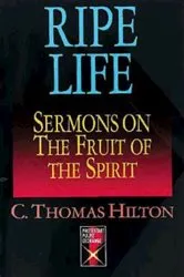 Book cover of Ripe Life by C. Thomas Hilton