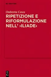 Book cover of Ripetizione e riformulazione nell’ ›Iliade‹ by Ombretta Cesca