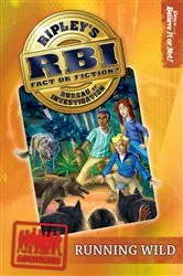 Book cover of Ripley's RBI 03: Running Wild by Ripley's Believe It Or Not!