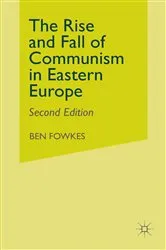 Book cover of Rise and Fall of Communism in Eastern Europe (2nd ed.) by Ben Fowkes