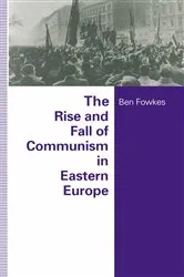 Book cover of Rise And Fall Of Communism In Eastern Europe by Ben Fowkes