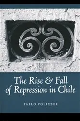 Book cover of Rise and Fall of Repression in Chile by Pablo Policzer