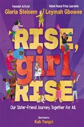 Book cover of Rise, Girl, Rise: Our Sister-Friend Journey. Together for All. by Gloria Steinem