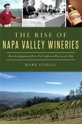 Book cover of Rise of Napa Valley Wineries, The by Mark Gudgel
