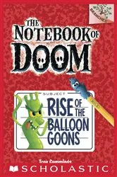 Book cover of Rise of the Balloon Goons: A Branches Book (The Notebook of Doom #1) by Troy Cummings