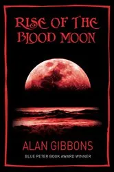 Book cover of Rise of the Blood Moon by Alan Gibbons