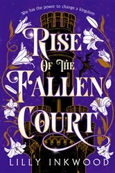 Book cover of Rise of the Fallen Court by Lilly Inkwood