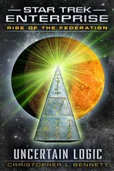 Book cover of Rise of the Federation: Uncertain Logic by Christopher L. Bennett