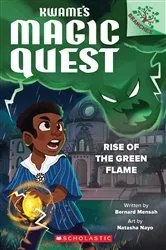 Book cover of Rise of the Green Flame: A Branches Book (Kwame's Magic Quest #1) by Bernard Mensah