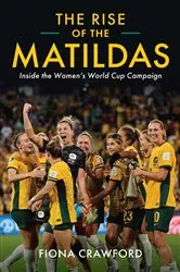 Book cover of Rise of the Matildas by Fiona Crawford