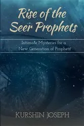 Book cover of Rise of the Seer Prophets by Kurshin Joseph
