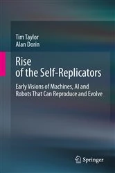 Book cover of Rise of the Self-Replicators by Tim Taylor
