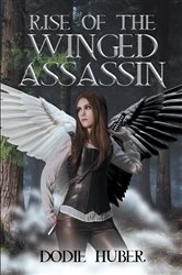 Book cover of Rise of the Winged Assassin by Dodie Huber