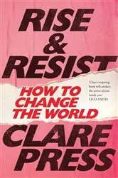 Book cover of Rise & Resist by Clare Press