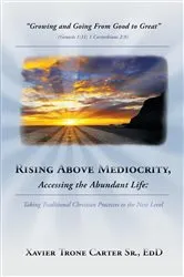 Book cover of Rising Above Mediocrity, Accessing the Abundant Life: by Unknown