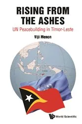 Book cover of Rising From The Ashes: Un Peacebuilding In Timor-leste by Vijayalakshmi Menon