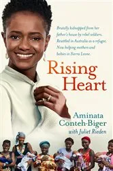 Book cover of Rising Heart: One Woman's Astonishing Journey from Unimaginable Trauma to Becoming a Power for Good by Aminata Conteh-Biger