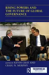 Book cover of Rising Powers and the Future of Global Governance by Kevin Gray