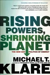 Book cover of Rising Powers, Shrinking Planet by Michael T. Klare
