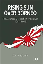 Book cover of Rising Sun over Borneo by Ooi Keat Gin