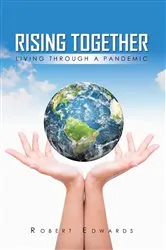 Book cover of Rising Together Living Through A Pandemic by Robert Edwards