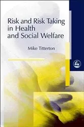 Book cover of Risk and Risk Taking in Health and Social Welfare by Mike Titterton
