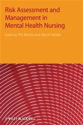 Book cover of Risk Assessment and Management in Mental Health Nursing by Phil Woods