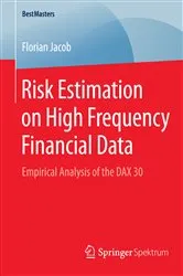 Book cover of Risk Estimation on High Frequency Financial Data by Florian Jacob