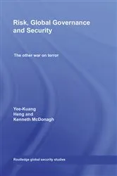Book cover of Risk, Global Governance and Security by Yee-Kuang Heng