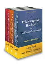 Book cover of Risk Management Handbook for Health Care Organizations, 3 Volume Set (6th ed.) by Roberta Carroll