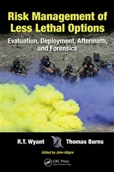 Book cover of Risk Management of Less Lethal Options by R.T. Wyant