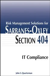 Book cover of Risk Management Solutions for Sarbanes-Oxley Section 404 IT Compliance by John S. Quarterman