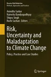 Book cover of Risk, Uncertainty and Maladaptation to Climate Change by Anindita Sarkar