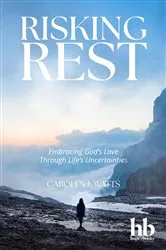 Book cover of Risking Rest by Carolyn Watts