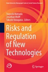Book cover of Risks and Regulation of New Technologies by Tsuyoshi Matsuda