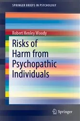Book cover of Risks of Harm from Psychopathic Individuals by Robert Henley Woody