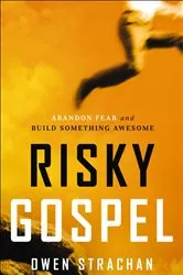 Book cover of Risky Gospel by Owen Strachan