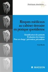 Book cover of Risques médicaux au cabinet dentaire en pratique quotidienne by Yvon Roche