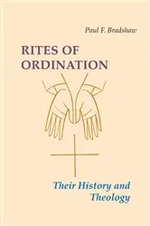 Book cover of Rites of Ordination by Paul F. Bradshaw