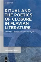 Book cover of Ritual and the Poetics of Closure in Flavian Literature by Angeliki-Nektaria Roumpou