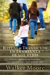 Book cover of Ritual de transición en la crianza de los hijos by Walker Moore