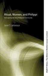 Book cover of Ritual, Women, and Philippi by Jason T. Lamoreaux