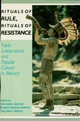 Book cover of Rituals of Rule, Rituals of Resistance by William H. Beezley