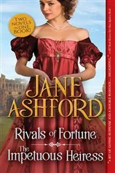 Book cover of Rivals of Fortune / The Impetuous Heiress by Jane Ashford