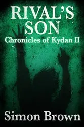 Book cover of Rival's Son: The Chronicles of Kydan 2 by Simon Brown