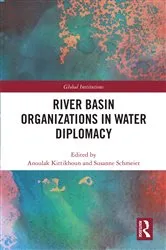 Book cover of River Basin Organizations in Water Diplomacy by Anoulak Kittikhoun