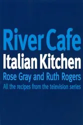 Book cover of River Cafe Italian Kitchen by Rose Gray