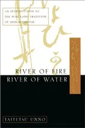 Book cover of River of Fire, River of Water by Taitetsu Unno
