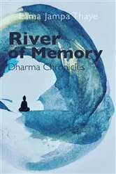 Book cover of River of Memory by Lama Jampa Thaye